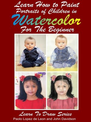 cover image of Learn How to Paint Portraits of Children In Watercolor For the Absolute Beginner